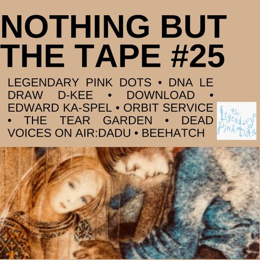 Nothing but the Tape #25