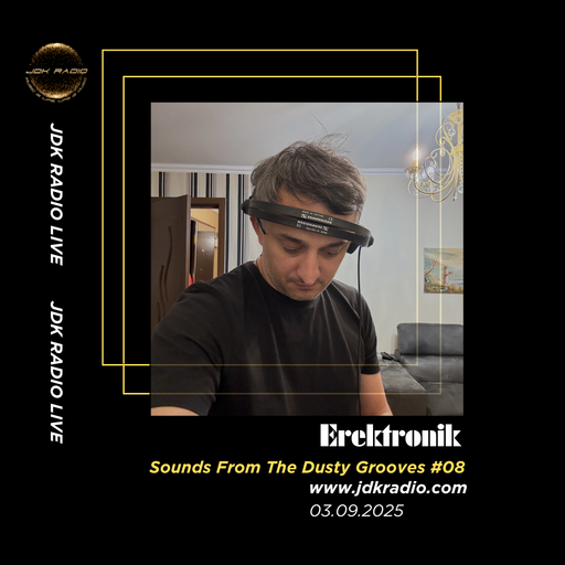 Erektronik - Sounds From The Dusty Grooves #08 @JDKRadio