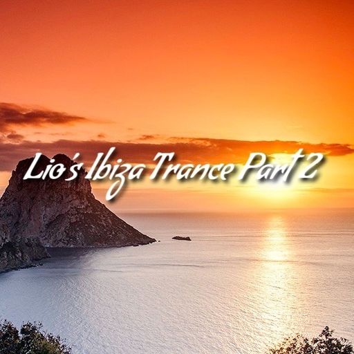 Lio's Ibiza Trance Part 2