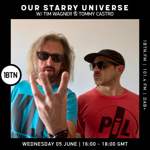 Our Starry Universe w/ Tim Wagner & Tommy Castro - 05.06.24