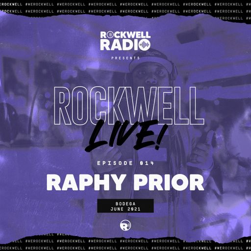 ROCKWELL LIVE! - DJ RAPHY PRIOR @ BODEGA - JUNE 2021 (ROCKWELL RADIO 014)