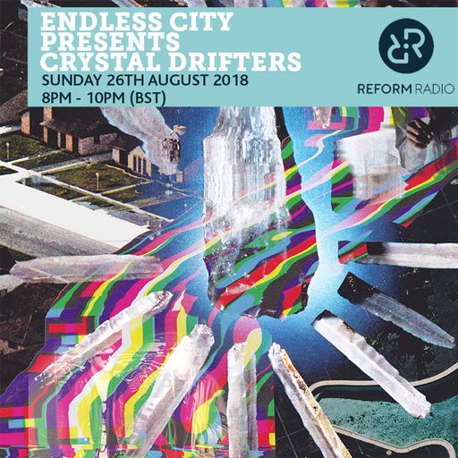 Endless City Presents Crystal Drifters 26th August 2018
