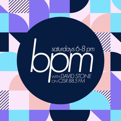 BPM with David Stone on CJSR 88.5 FM : April 23, 2022