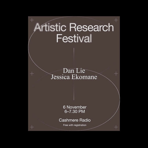 Cashmere Specials Artistic Research Festival w/ Dan Lie & Jessica Ekomane 06.11.2025