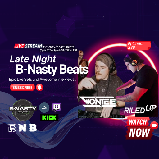 Late Night B-Nasty Beats #BNB288 w/ Wontee and Riled Up
