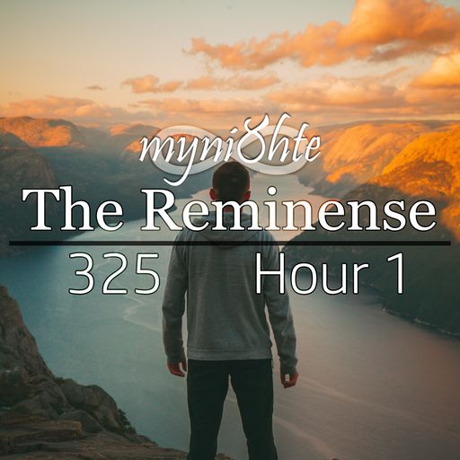 The Reminense 325 - Hour 1
