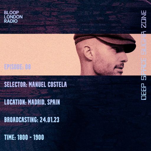 Deep Space Sugar Zone #8 w/ Manuel Costela - 24.01.23