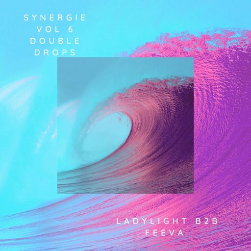 Synergie Vol 6 - LadyLight B2B Feeva - Double Drops