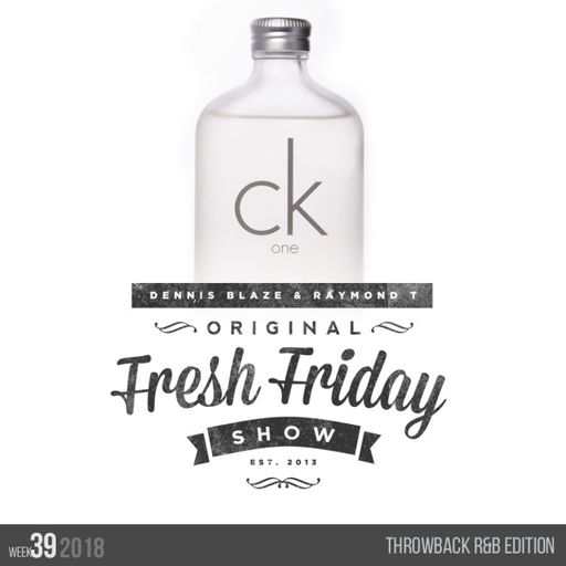 Dennis Blaze - Fresh Friday Show #39: Throwback R&B Edition