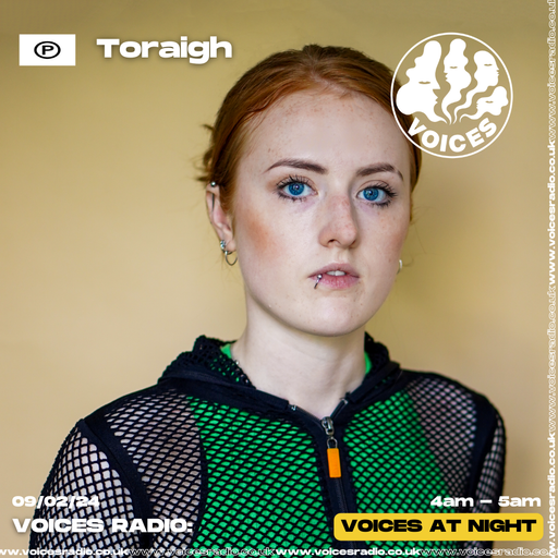 Toraigh Watson - 09/02/24 [Voices Radio]