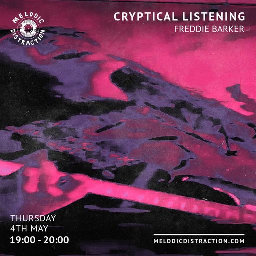 Cryptical Listening with Freddie Barker (May '23)