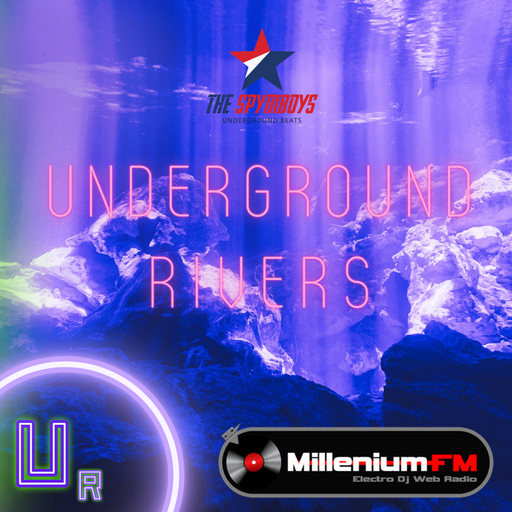 THE SPYMBOYS On Millenium FM - Electro Dj Web Radio [ UNDERGROUND RIVERS #02 ]