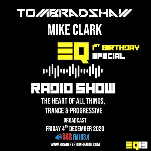 Tom Bradshaw & Mike Clark, EQ Radio Show  1st Birthday, End Of 2020 Special [December 2020]
