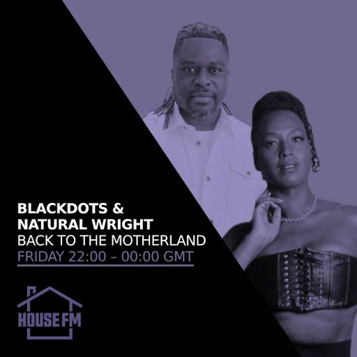 BlackDots & Natural Wright - Back to the Motherland 14 FEB 2025