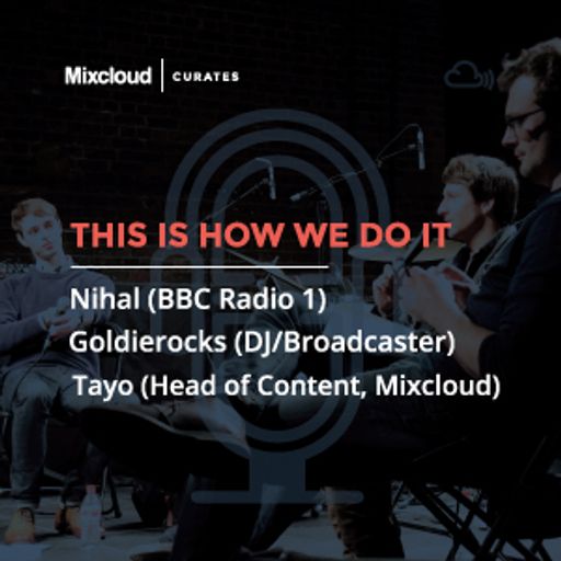 Mixcloud Curates #1: This Is How We Do It