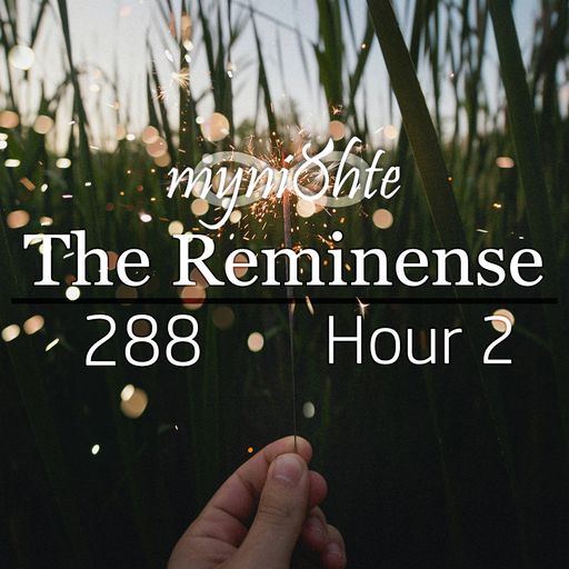 The Reminense 288 - Hour 2