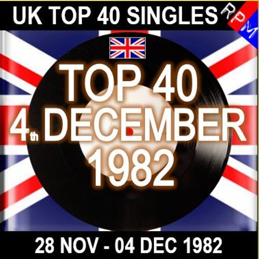 UK TOP 40 : 28 NOVEMBER - 04 DECEMBER 1982