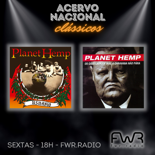 Acervo Nacional Clássicos - Planet Hemp - Usuário - A Cararavana Passa - 10.3.2023