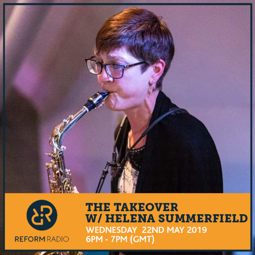 The Takeover w/ Helena Summerfield 22nd May 2019