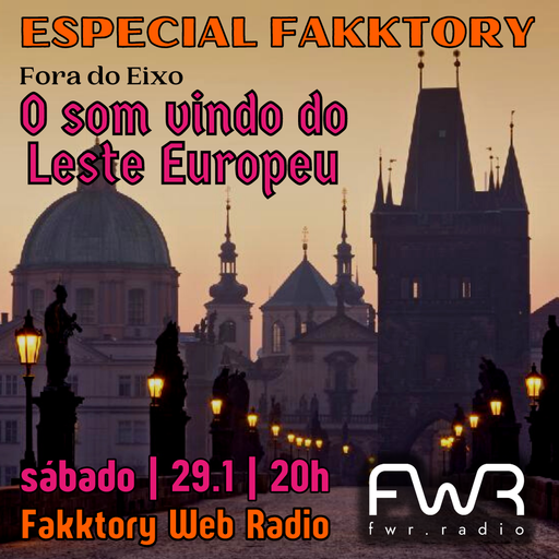 Especial Fakktory - Fora do Eixo - O som vindo do Leste Europeu - 29.1.2022
