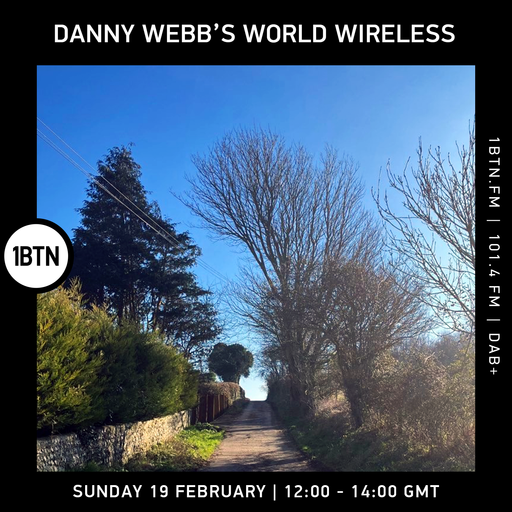 Danny Webb's World Wireless - 19.02.2023