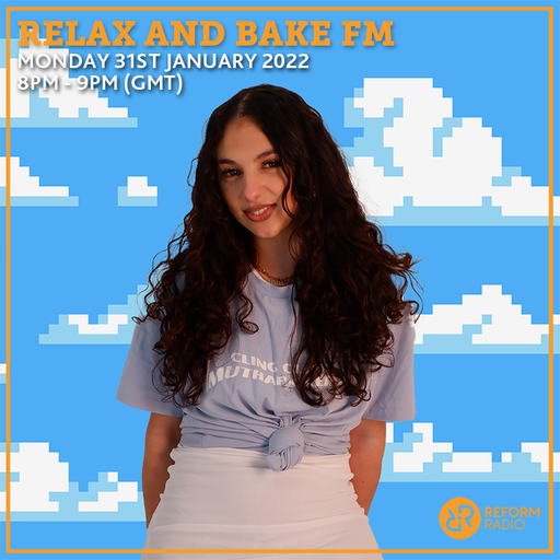 Relax and Bake FM 31st January 2022
