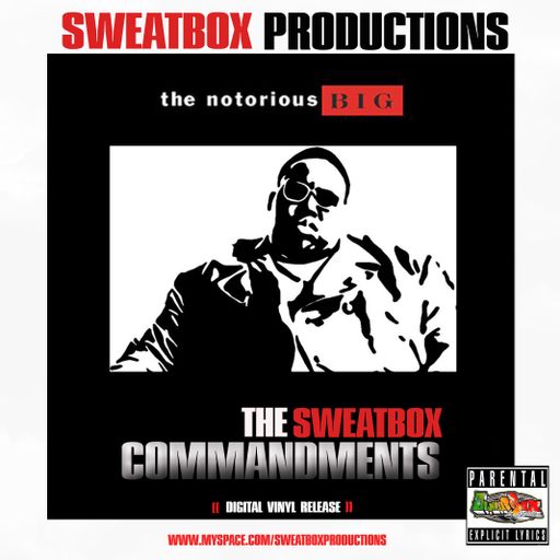 Sweatbox Productions - Notorious B.I.G.: The Sweatbox Commandments