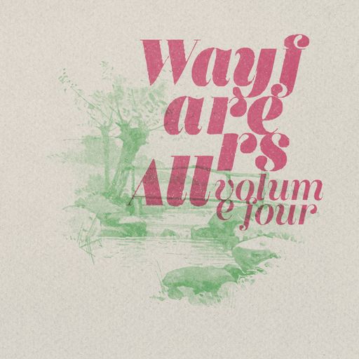 Wayfarers All : Volume Four