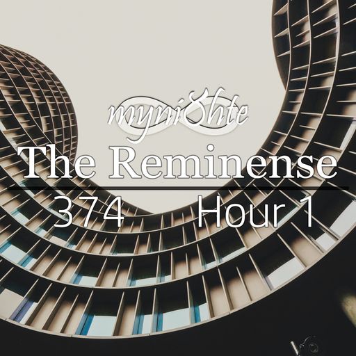 The Reminense 374 - Hour 1