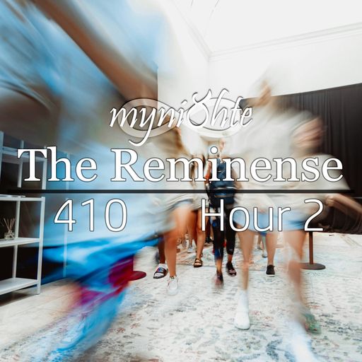 The Reminense 410 - Hour 2