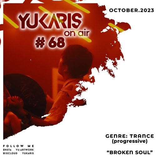 Yukaris On Air #68 [OUT NOW] - Yukaris - Broken Soul
