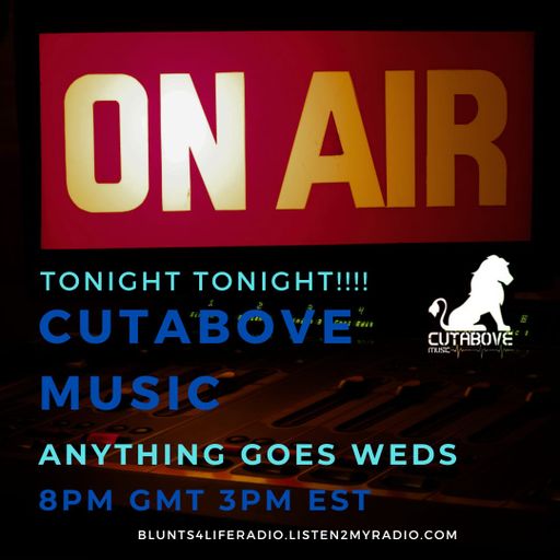 CUTABOVE MUSIC UK 6 DEC 2023 ANYTHING GOES WEDS BLUNTS 4 LIFE RADIO