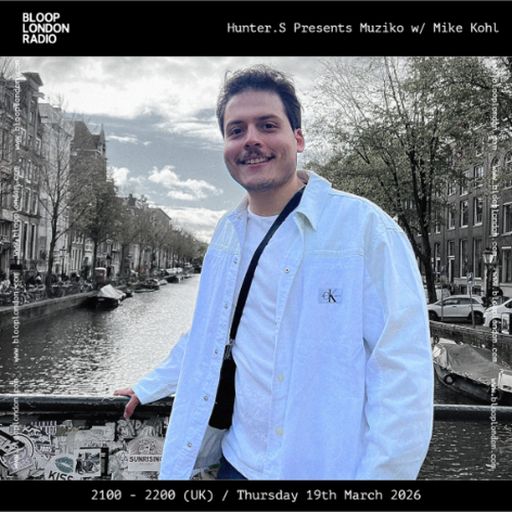 Hunter S. Presents Muziko w/ Mike Kohl - 19.03.26