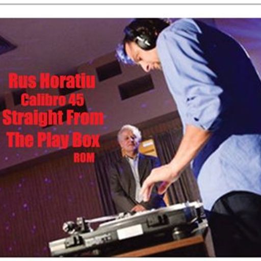 Rus Horatiu - Straight From The Play Box