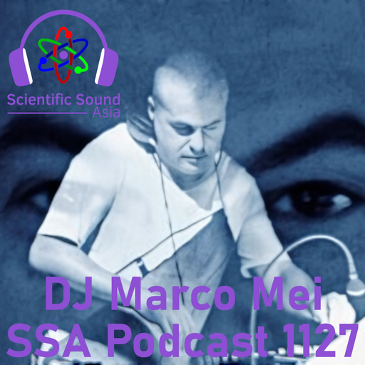 Scientific Sound Radio Podcast 1127, Marco Mei 2025 episode 5.
