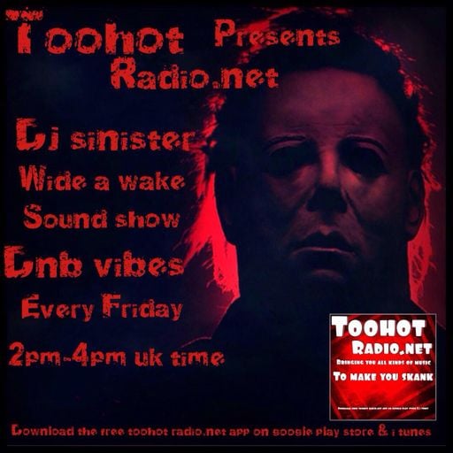 Dj-Sinister - Wide Awake Sound Show - Live Mix for Too Hot Radio - 11-08-2018