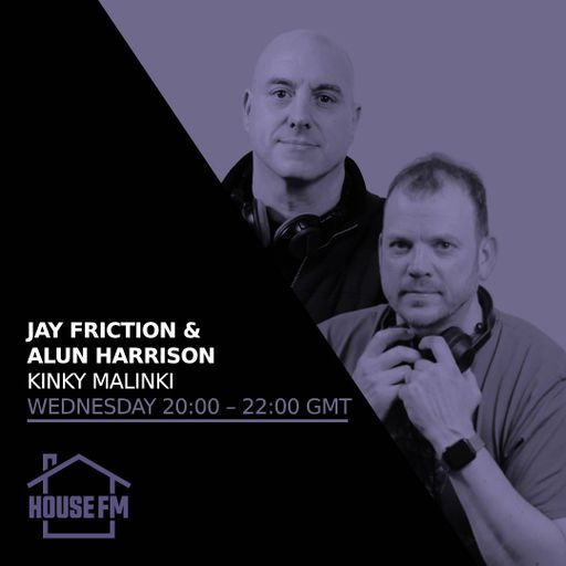 Jay Friction & Alun Harrison - Kinky Malinki 14 MAY 2025
