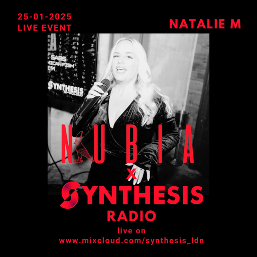 Natalie M w/Nubia @ Synthesis 25-01-25