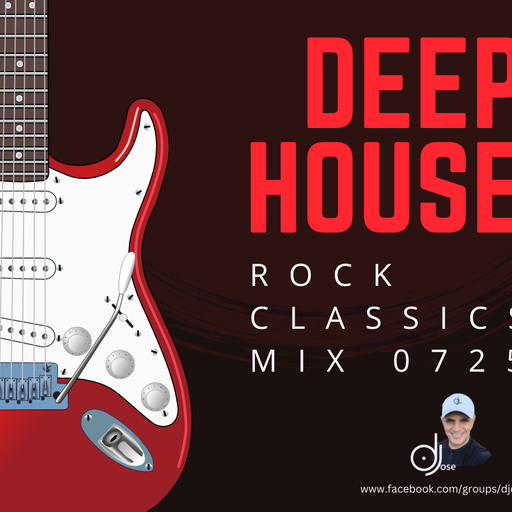 Deep House Classic Rock Mix 0725