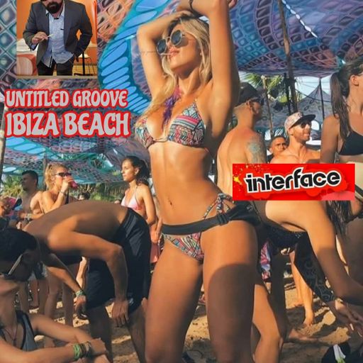 UNTITTLED GROOVE IBIZA BEACH INTERFACE GLOBAL MUSIC FT JON INTERFACE