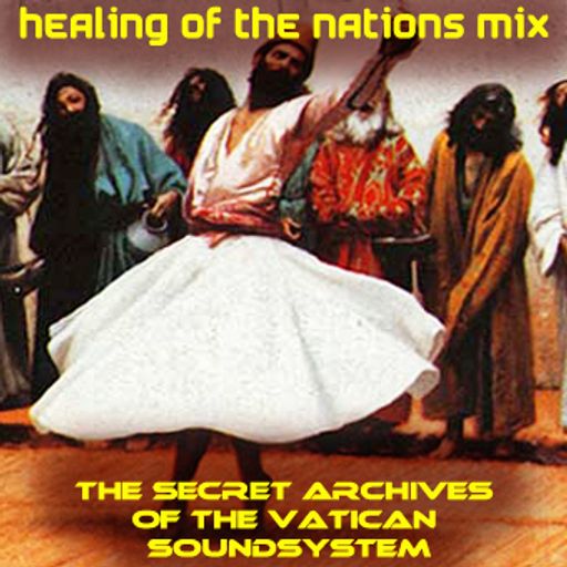 Healing of the Nations Mix - The Secret Archives of the Vatican Soundsystem