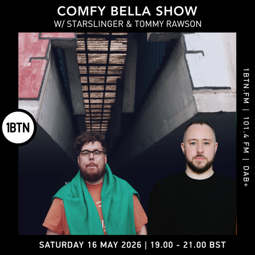 Comfy Bella Show w/ Starslinger & Tommy Rawson - 16.05.26