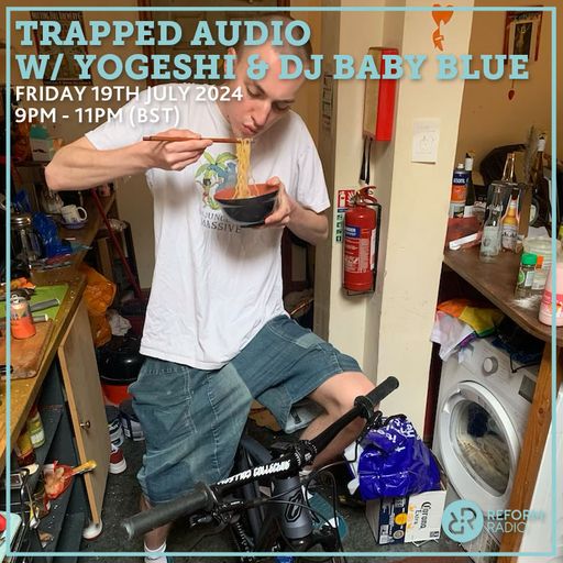 Trapped Audio w/ Yogeshi & Bait & DJ BABY BLUE 19th July 2024