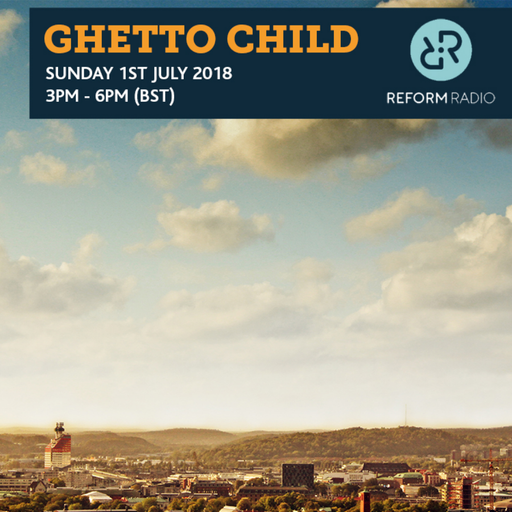 Ghetto Child 1st July 2018