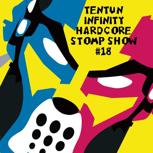 TENTUN & INFINITY-KOOL LONDON (26-10-17) HARDCORE STOMP SHOW #18