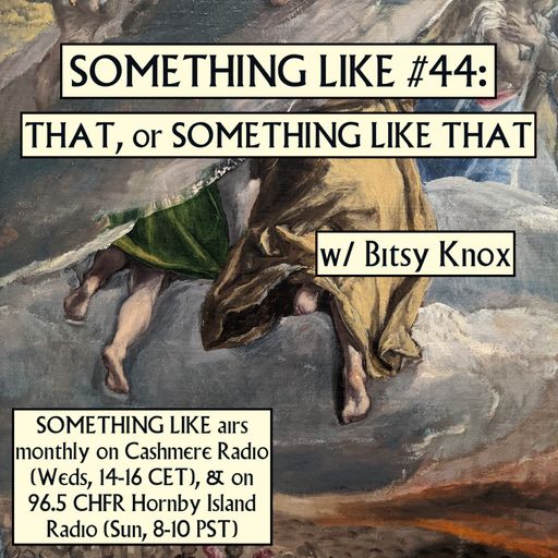 Something Like #44: Something Like That, or Something Like That, w/ Bitsy Knox 22.06.2022