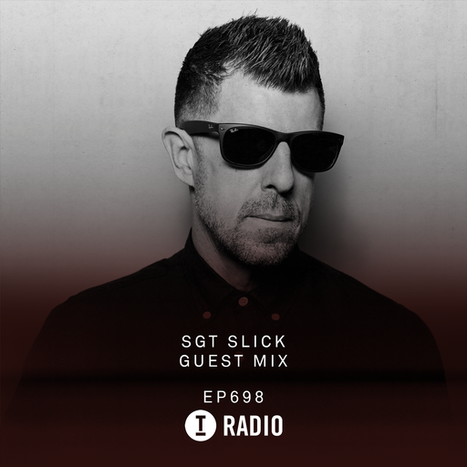 Toolroom Radio EP698 - Sgt Slick Guest Mix