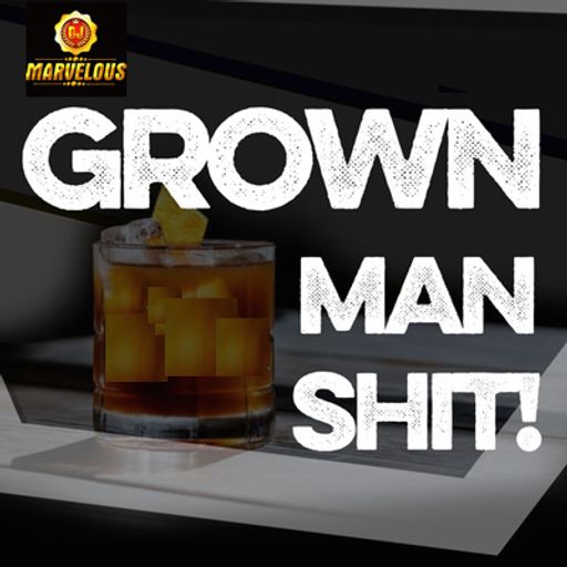 GROWN MAN SHIT!! (MIX)