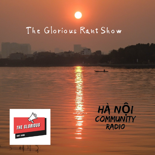 The Glorious Rant Show Ep 5 26.06.21