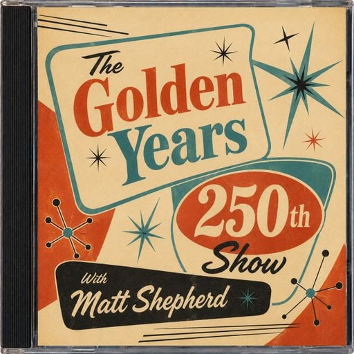 THE GOLDEN YEARS 250TH SHOW